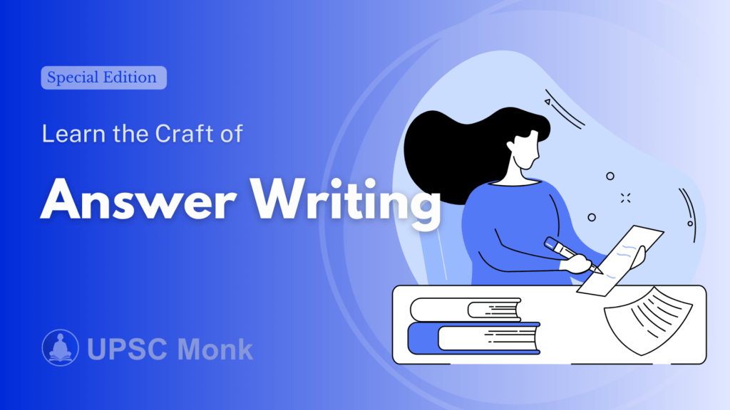 Answer Copy Writing UPSC Answer Writing: Step-by-Step Guide | UPSC Monk